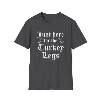 Just Here For The Turkey Legs T-Shirt