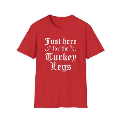 Just Here For The Turkey Legs T-Shirt