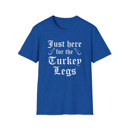 Just Here For The Turkey Legs T-Shirt