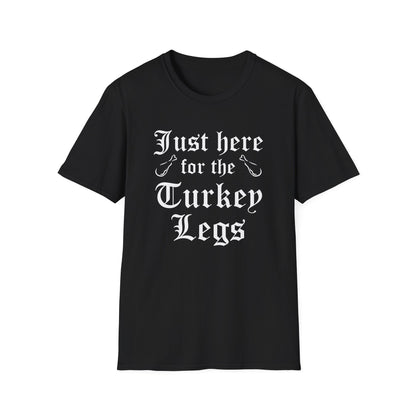 Just Here For The Turkey Legs T-Shirt